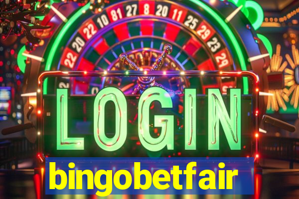 bingobetfair