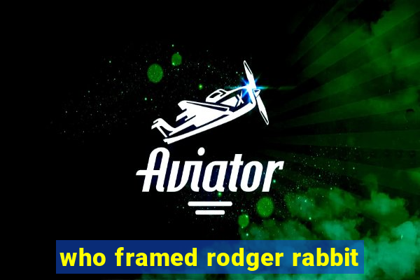 who framed rodger rabbit