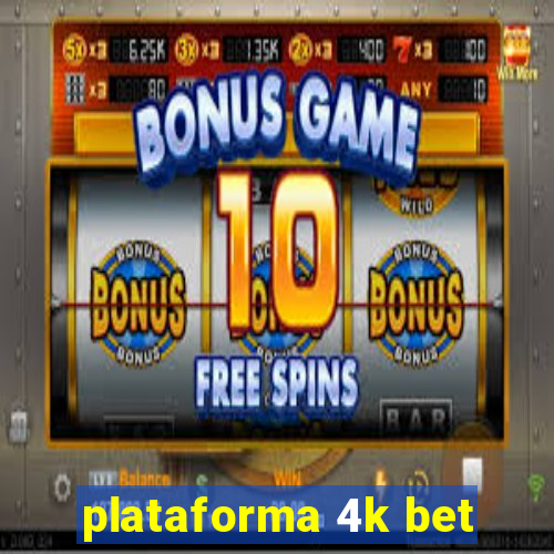 plataforma 4k bet