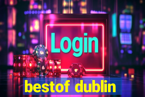 bestof dublin