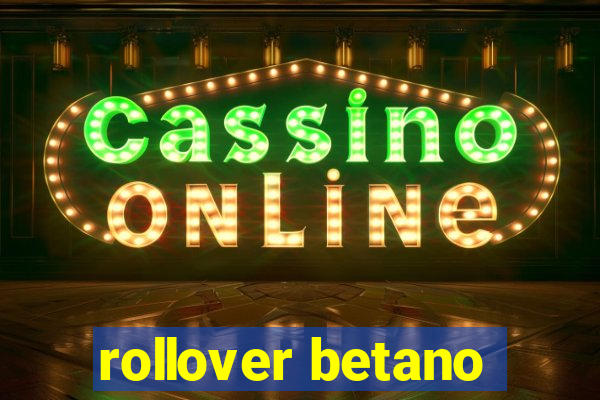 rollover betano