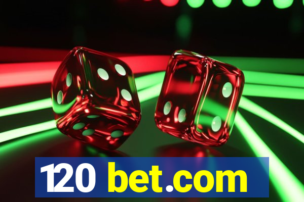 120 bet.com