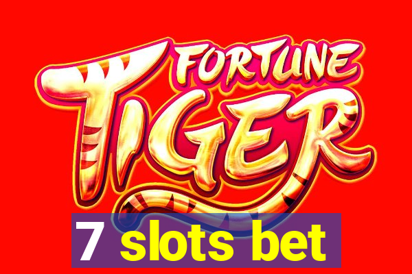 7 slots bet