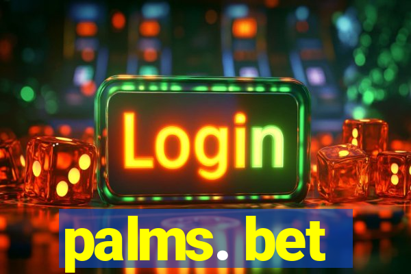 palms. bet