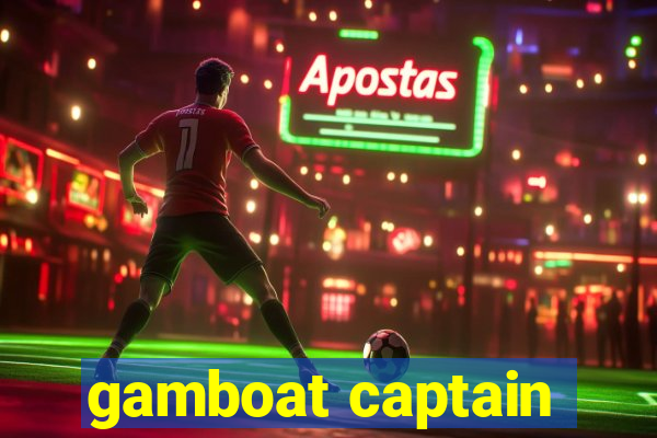 gamboat captain