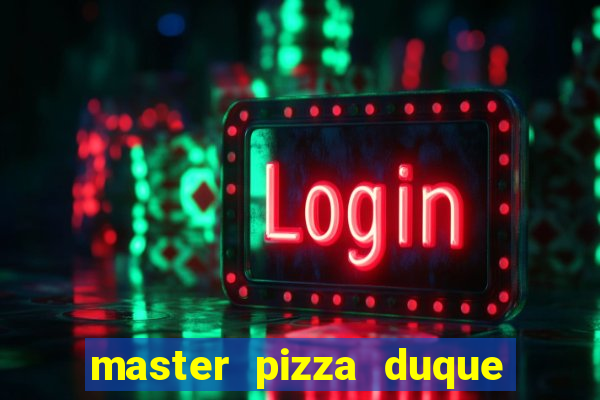 master pizza duque de caxias parque fluminense