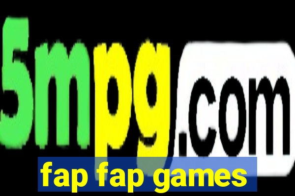 fap fap games