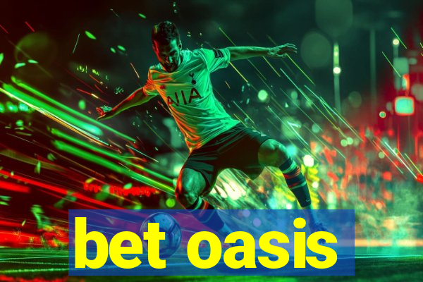 bet oasis