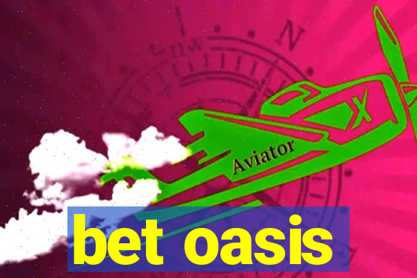 bet oasis