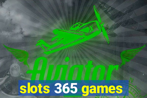 slots 365 games