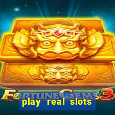 play real slots online for real money