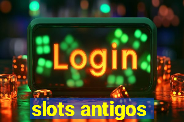 slots antigos