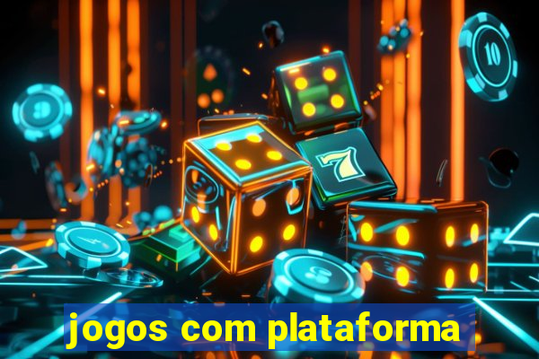 jogos com plataforma