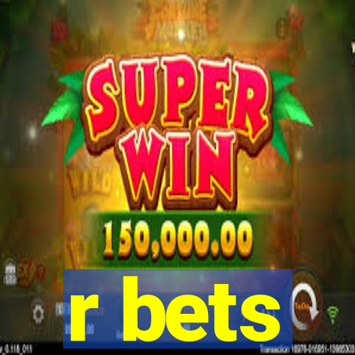 r bets