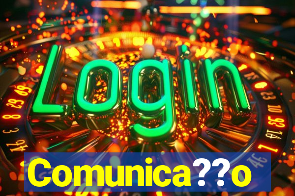 Comunica??o