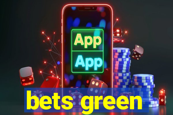 bets green