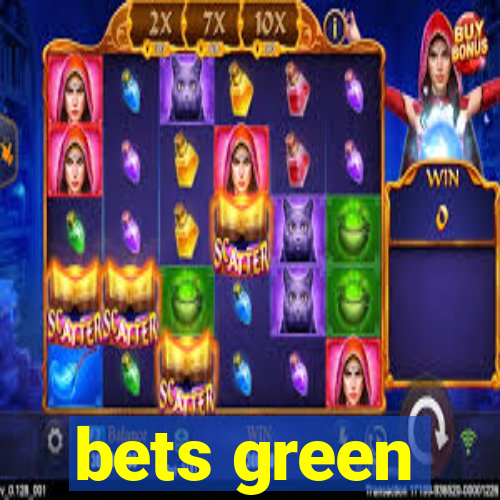 bets green