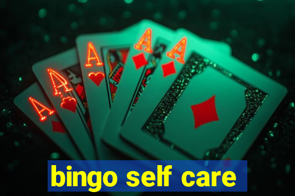 bingo self care