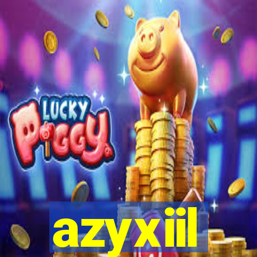 azyxiil