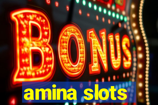 amina slots