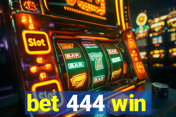 bet 444 win