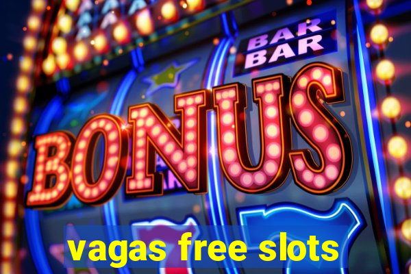 vagas free slots