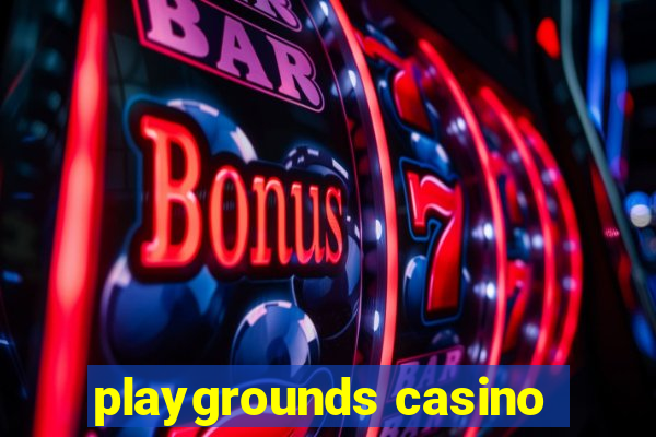 playgrounds casino