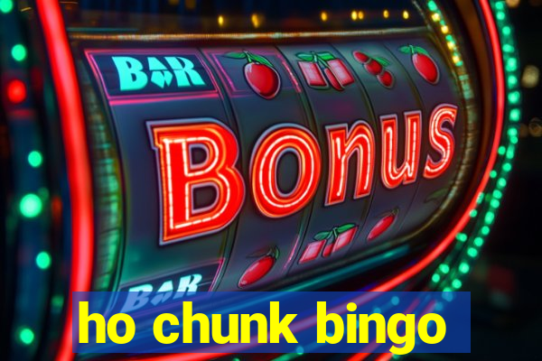 ho chunk bingo