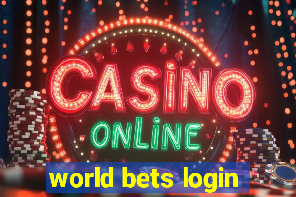 world bets login