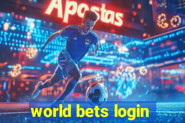 world bets login