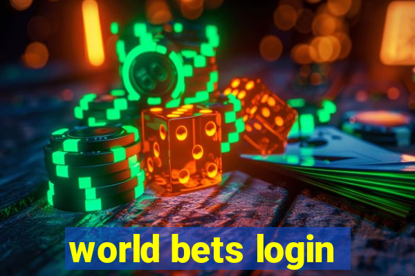 world bets login