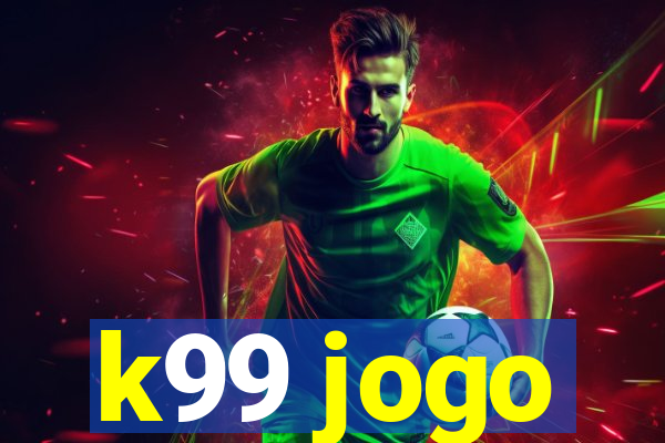 k99 jogo