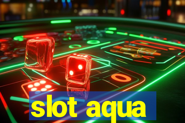 slot aqua