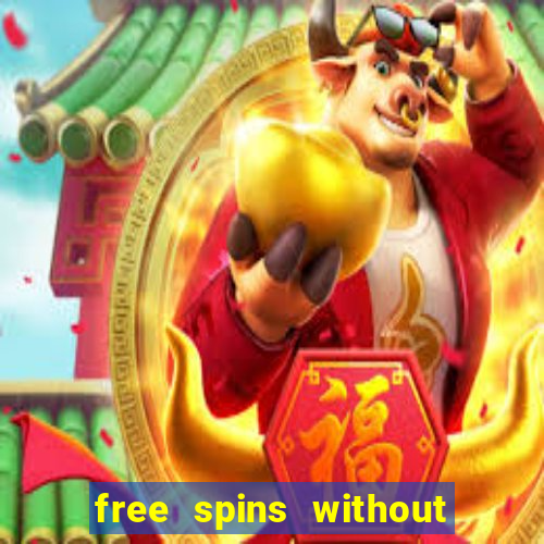 free spins without deposit casino