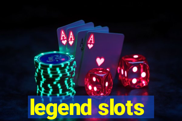 legend slots