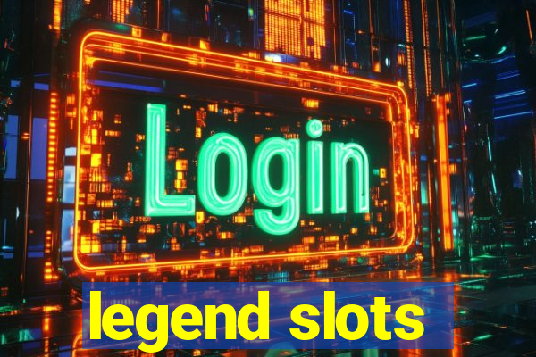 legend slots