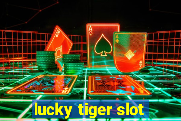 lucky tiger slot