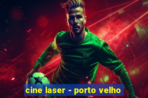 cine laser - porto velho