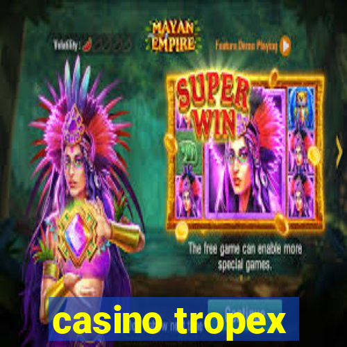 casino tropex