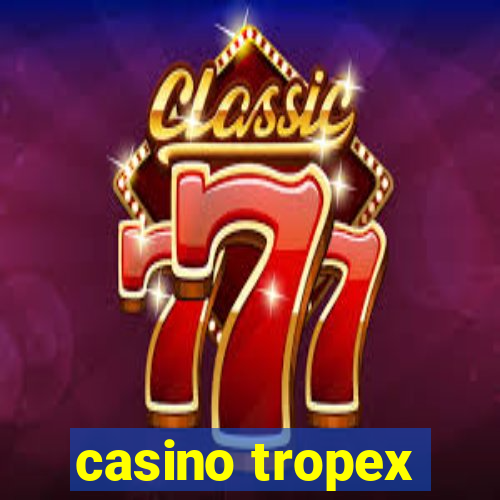 casino tropex