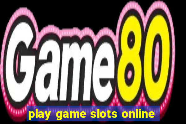 play game slots online