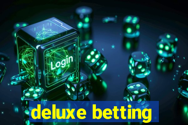 deluxe betting