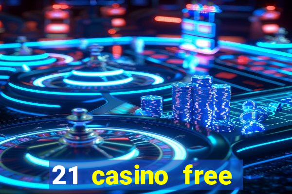 21 casino free spins no deposit