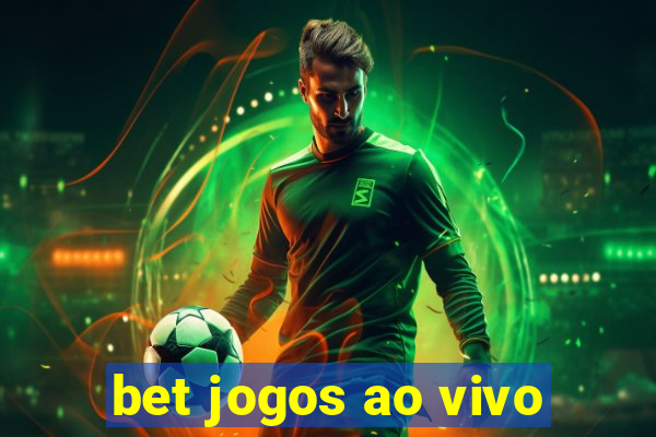 bet jogos ao vivo