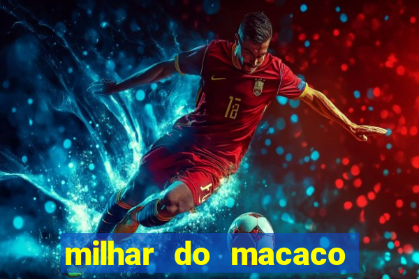 milhar do macaco que mais sai