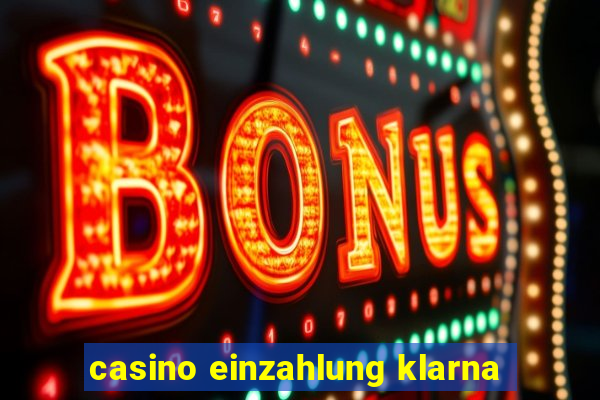 casino einzahlung klarna