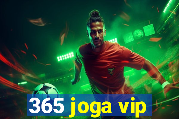 365 joga vip