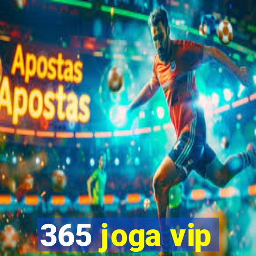 365 joga vip