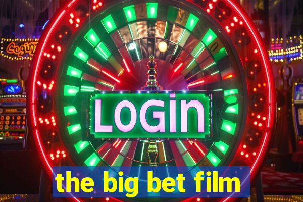 the big bet film