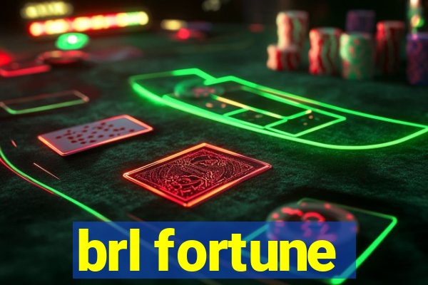 brl fortune